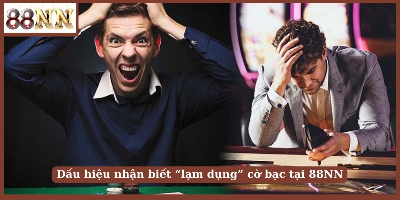 Dấu hiệu nhận biết “lạm dụng” cờ bạc tại 88NN