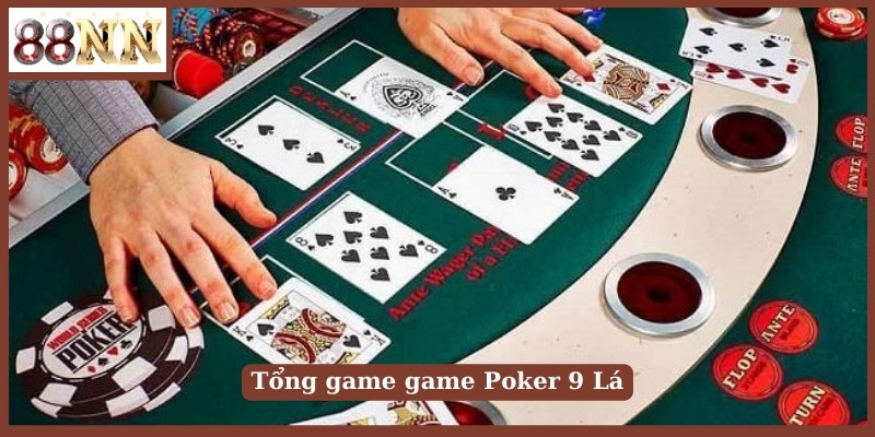 Tổng game game Poker 9 Lá