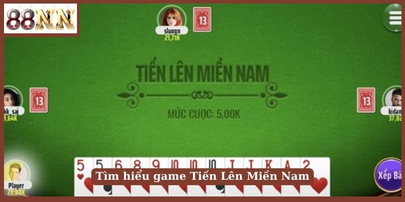 Tìm hiểu game Tiến Lên Miền Nam